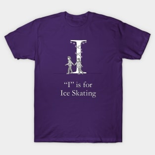 I is for Ice Skating T-Shirt